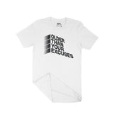 "OLDER THAN YOUR EXCUSES" Unisex T-Shirt